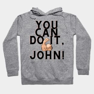 You can do it, john Hoodie